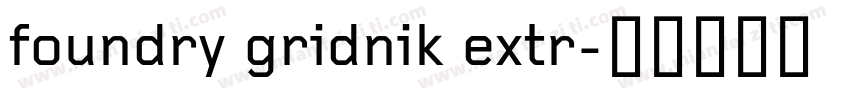 foundry gridnik extr字体转换